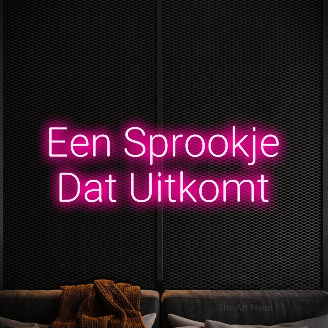LED neon sign reading “Een Sprookje Dat Uitkomt”, arranged in 2 lines.