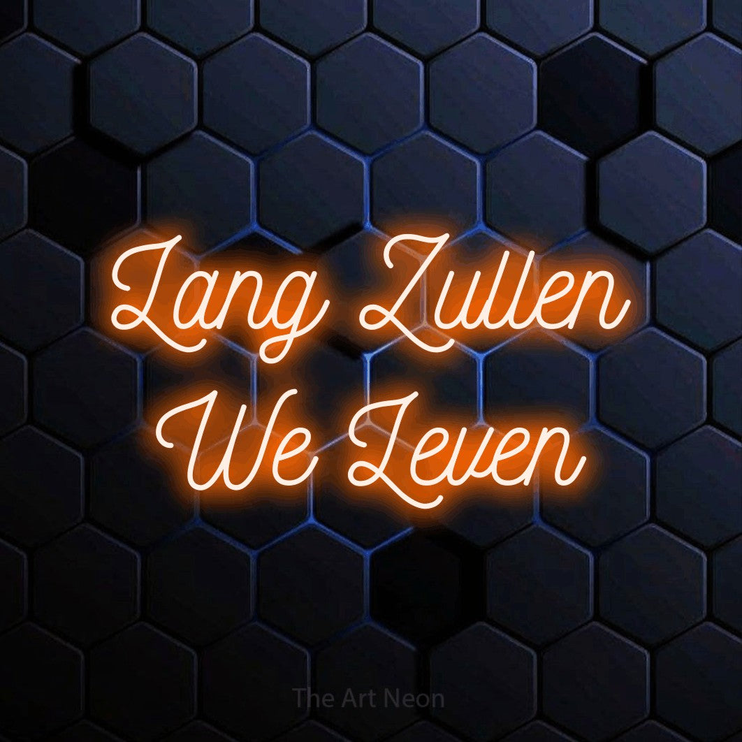 LED neon sign reading “Lang Zullen We Leven”, arranged in 2 lines.