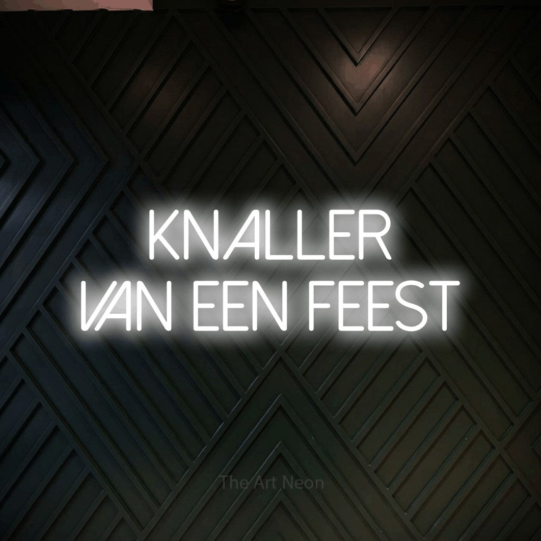 LED neon sign reading “Knaller van een feest”, arranged in 2 lines.