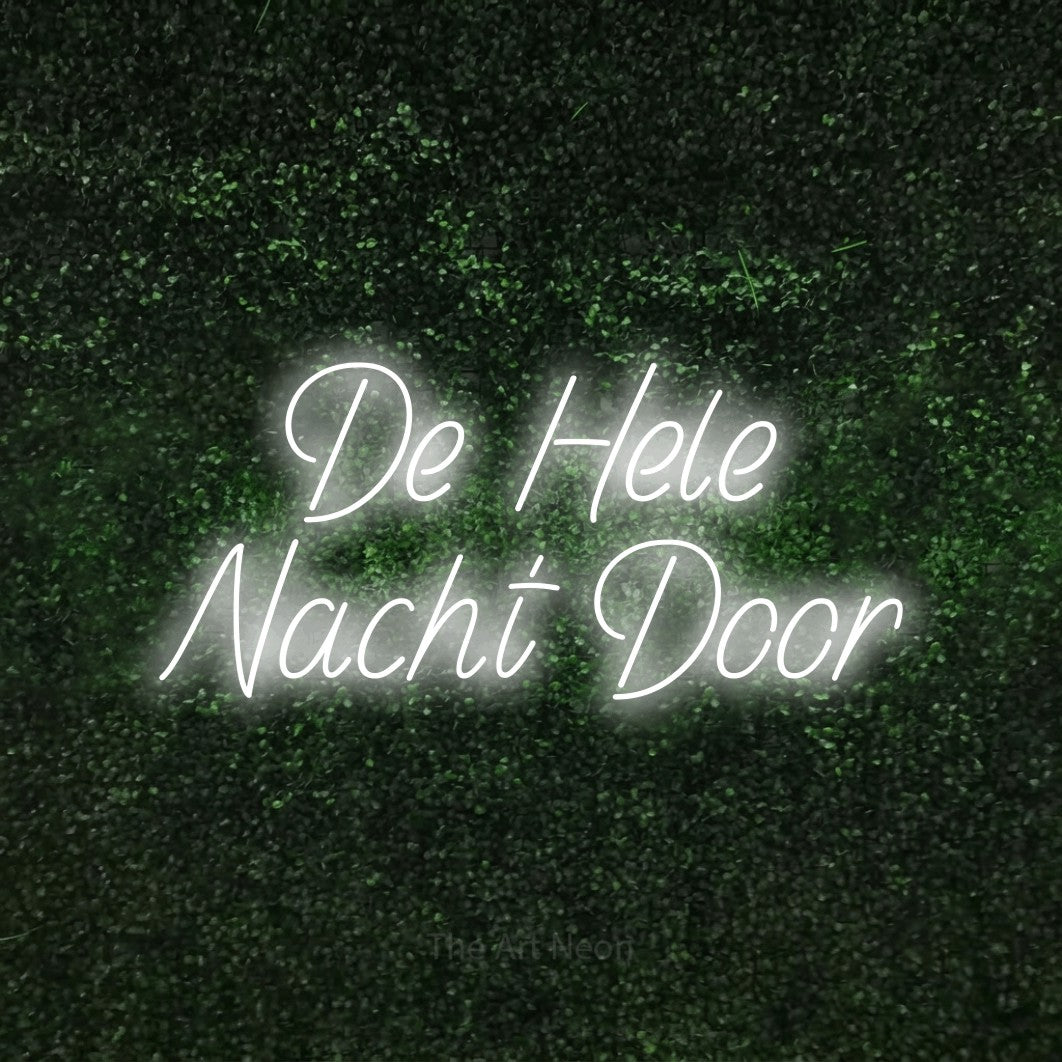 LED neon sign reading “De Hele Nacht Door”, arranged in 2 lines.
