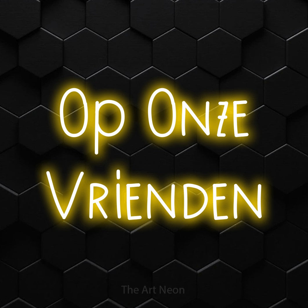 LED neon sign reading “Op Onze Vrienden”, arranged in 2 lines.