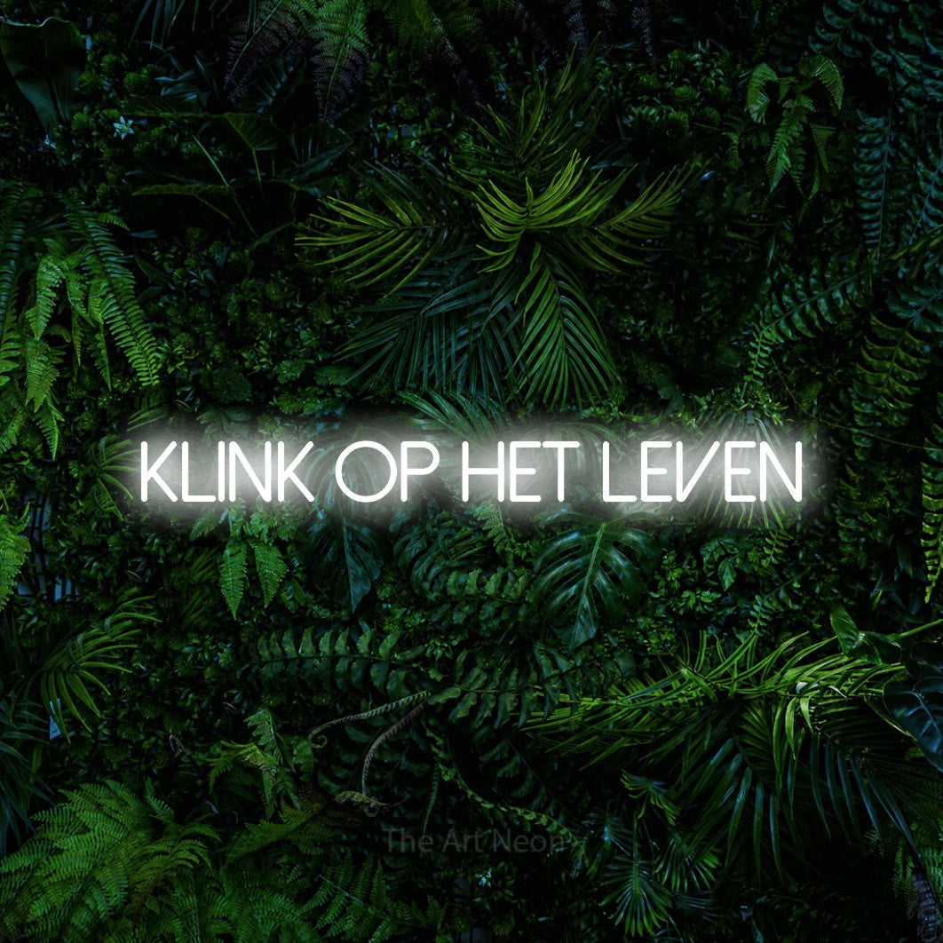 LED neon sign reading “Klink Op Het Leven”, arranged in a single line.