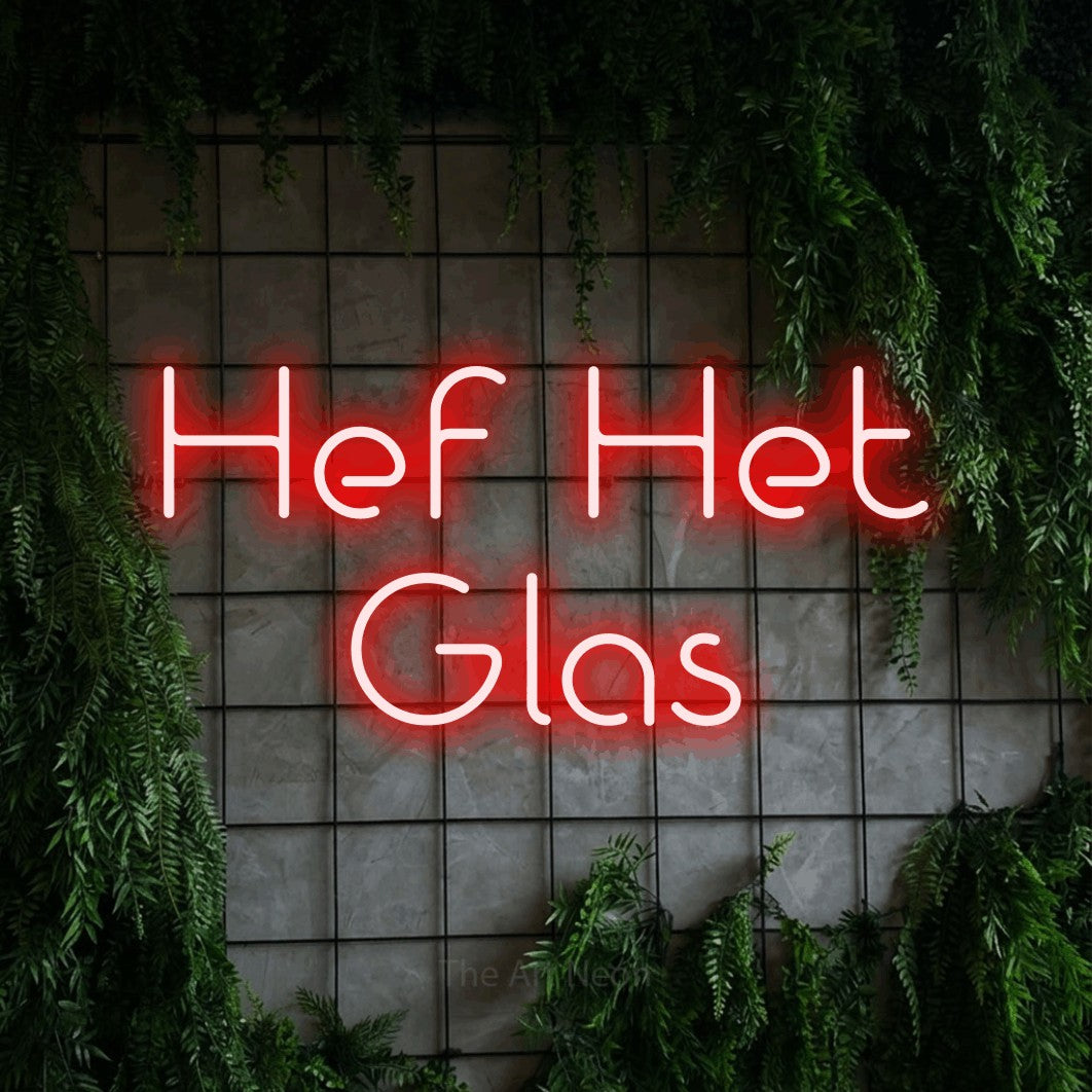 LED neon sign reading “Hef Het Glas”, arranged in 2 lines.