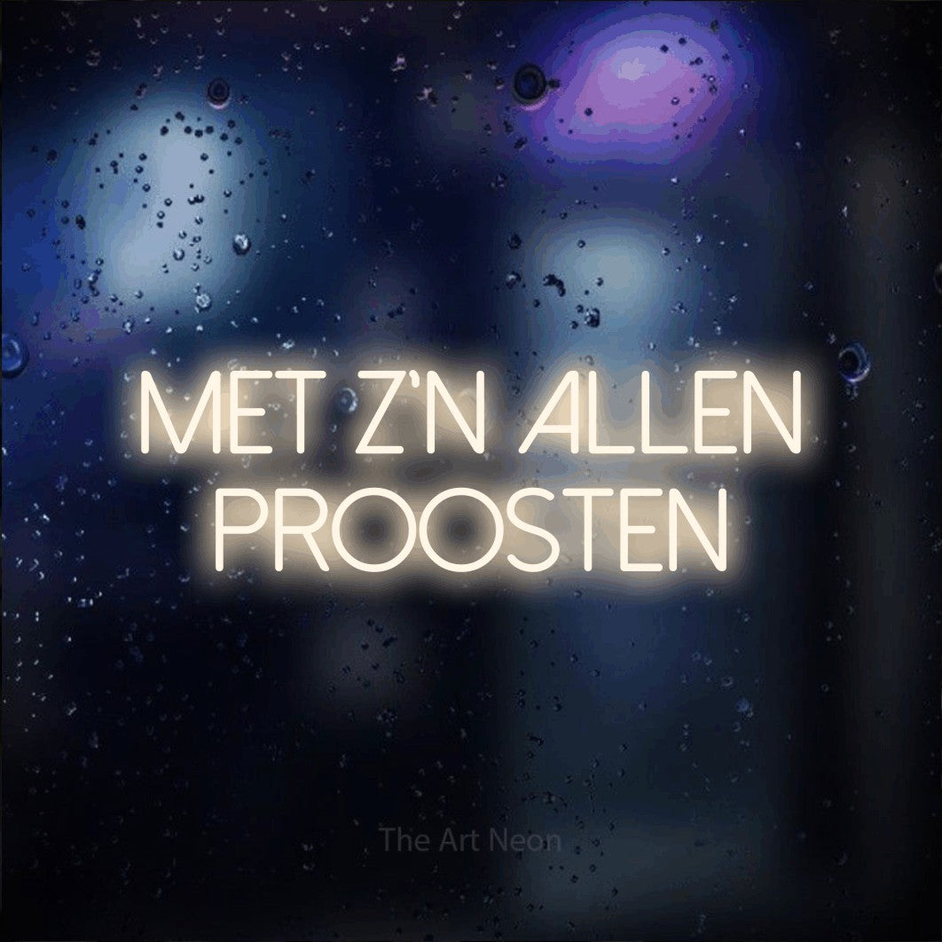 LED neon sign reading “Met Z'n Allen Proosten”, arranged in 2 lines.