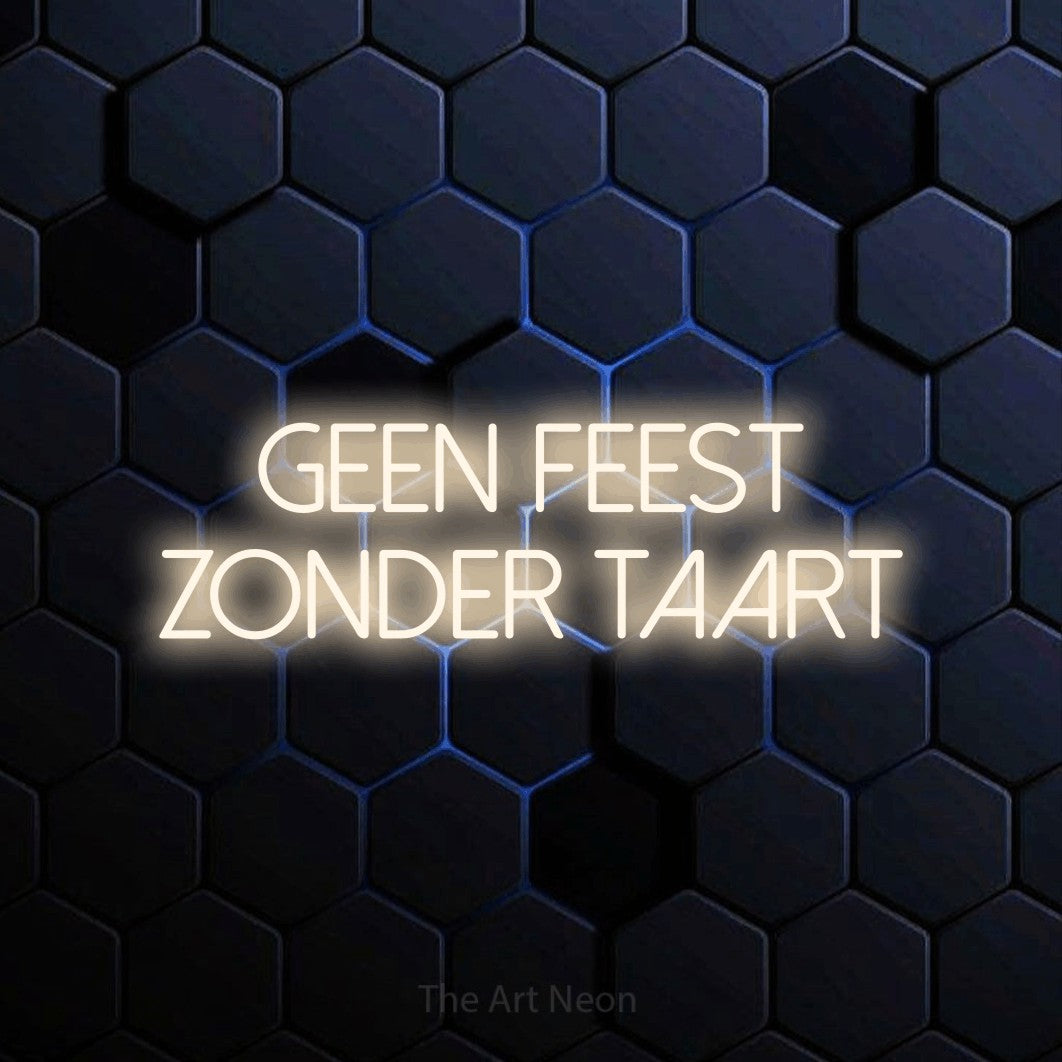 LED neon sign reading “geen feest zonder taart”, arranged in 2 lines.