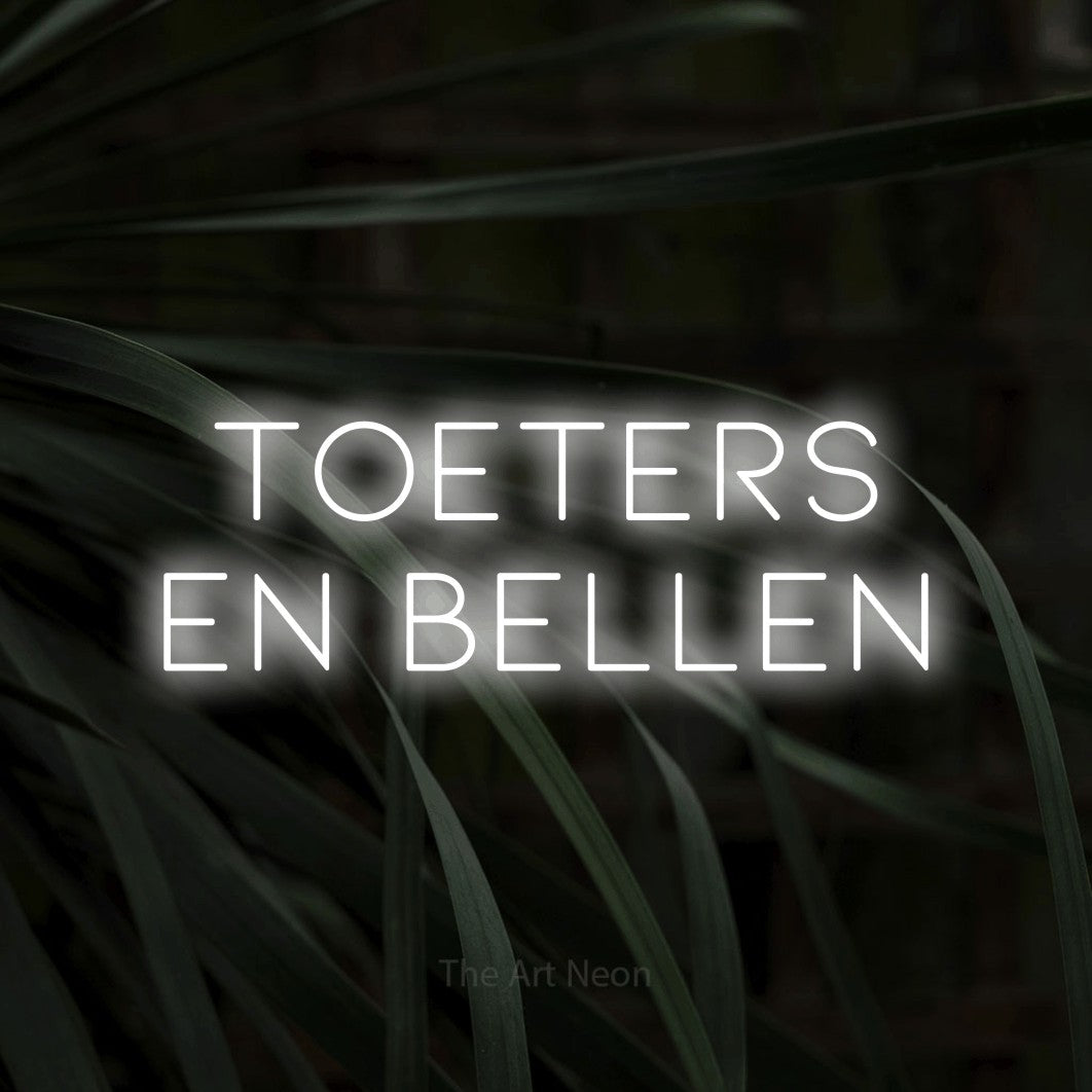 LED neon sign reading “toeters en bellen”, arranged in 2 lines.