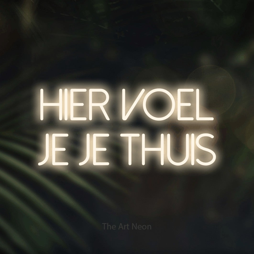 LED neon sign reading “hier voel je je thuis”, arranged in 2 lines.