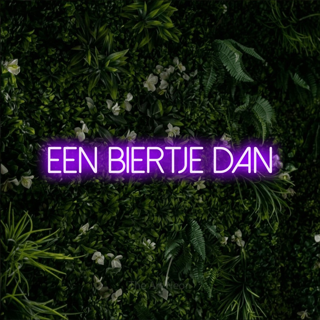 LED neon sign reading “EEN BIERTJE DAN”, arranged in a single line.