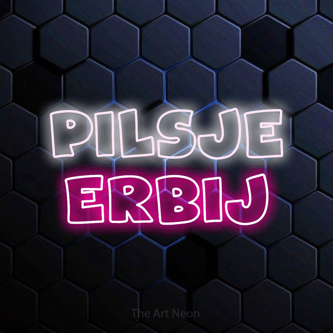 LED neon sign reading “PILSJE ERBIJ”, arranged in 2 lines.