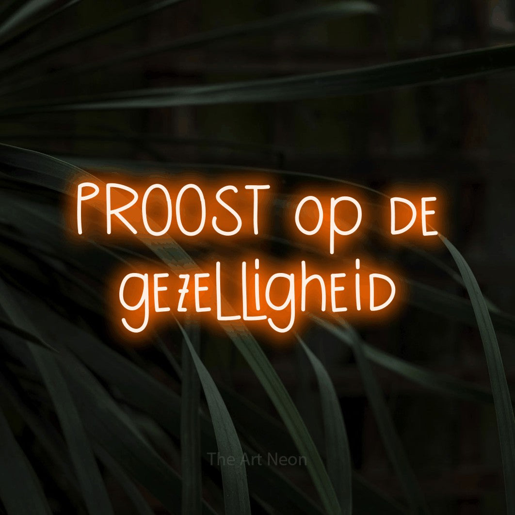 LED neon sign reading “PROOST op de gezelligheid”, arranged in 2 lines.