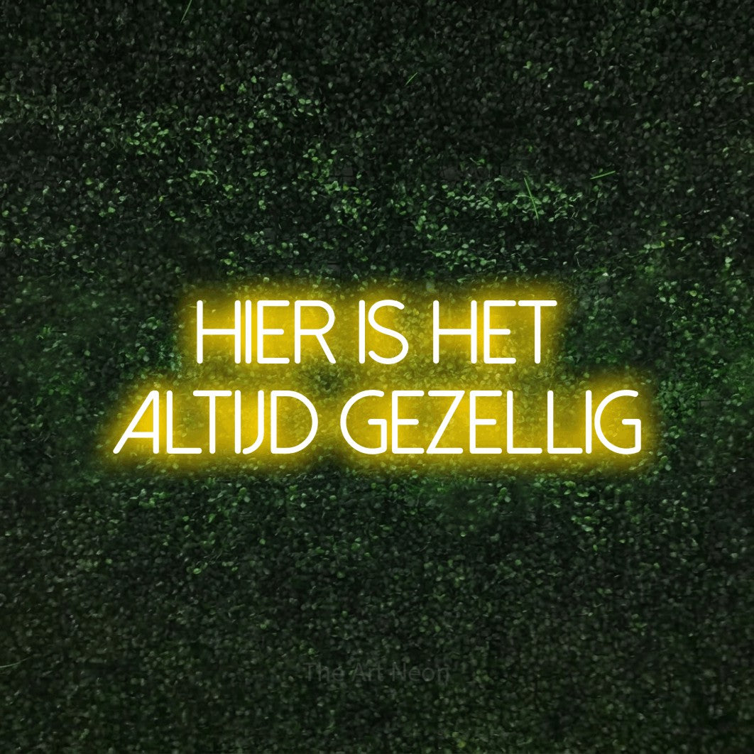 LED neon sign reading “HIER IS HET ALTIJD GEZELLIG”, arranged in 2 lines.
