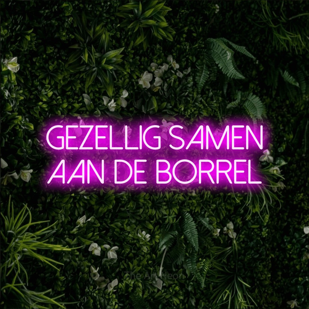 LED neon sign reading “GEZELLIG SAMEN AAN DE BORREL”, arranged in 2 lines.