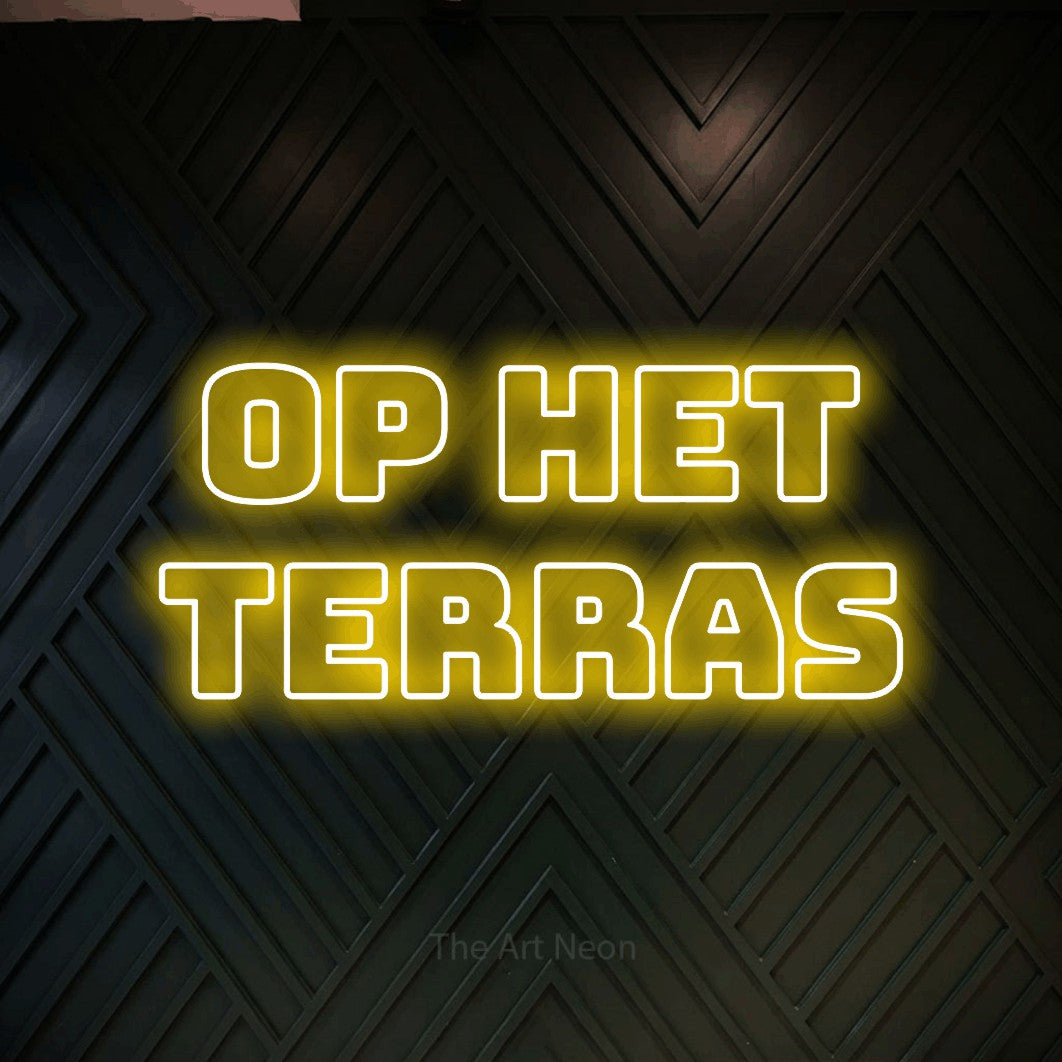 LED neon sign reading “Op Het Terras”, arranged in 2 lines.