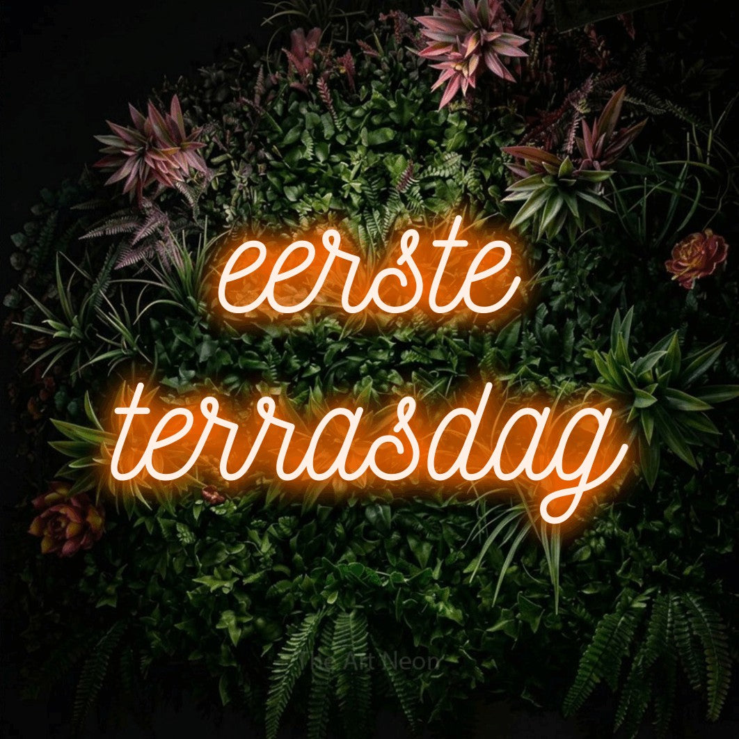 LED neon sign reading “eerste terrasdag”, arranged in 2 lines.