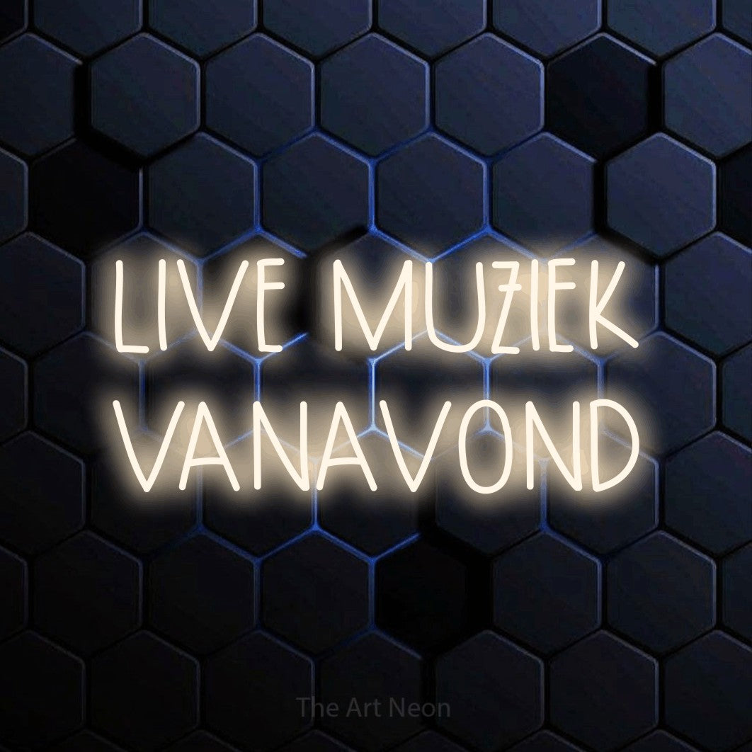 LED neon sign reading “LIVE MUZIEK VANAVOND”, arranged in 2 lines.