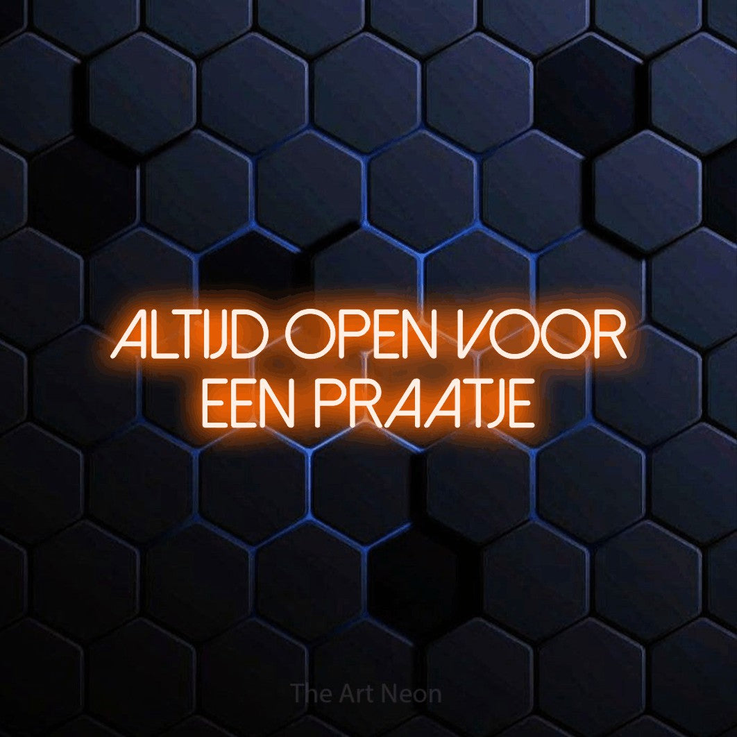 LED neon sign reading “altijd open voor een praatje”, arranged in 2 lines.
