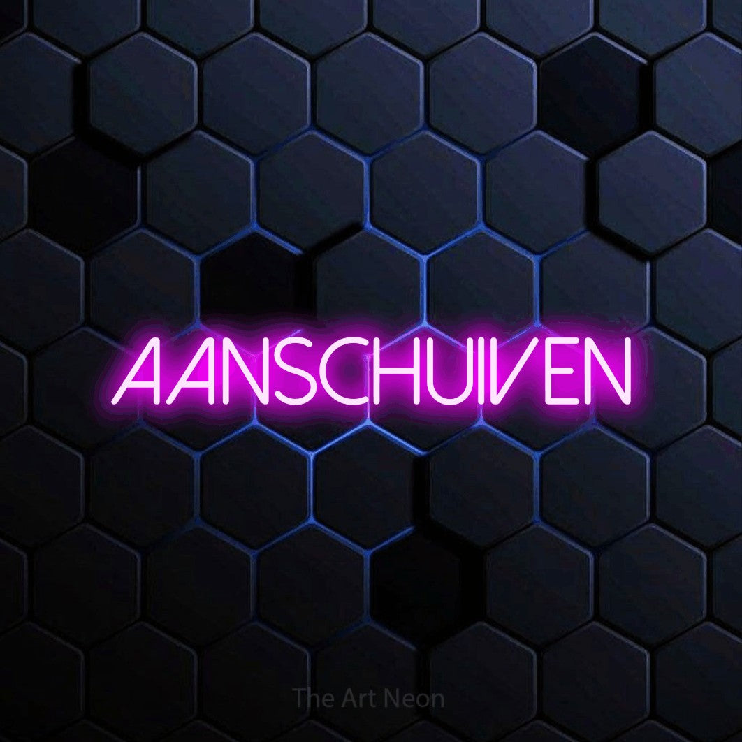 LED neon sign reading “Aanschuiven”, arranged in a single line.