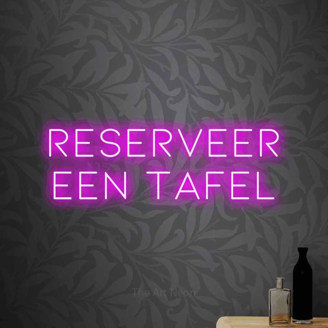 LED neon sign reading “Reserveer Een Tafel”, arranged in 2 lines.