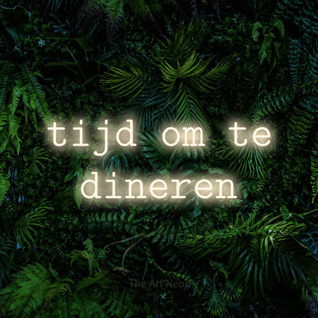 LED neon sign reading “tijd om te dineren”, arranged in 2 lines.