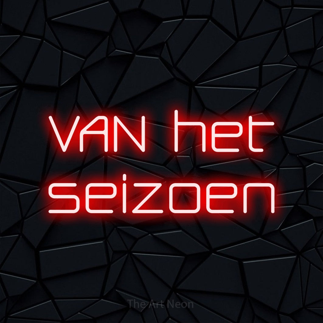 LED neon sign reading “VAN het seizoen”, arranged in 2 lines.
