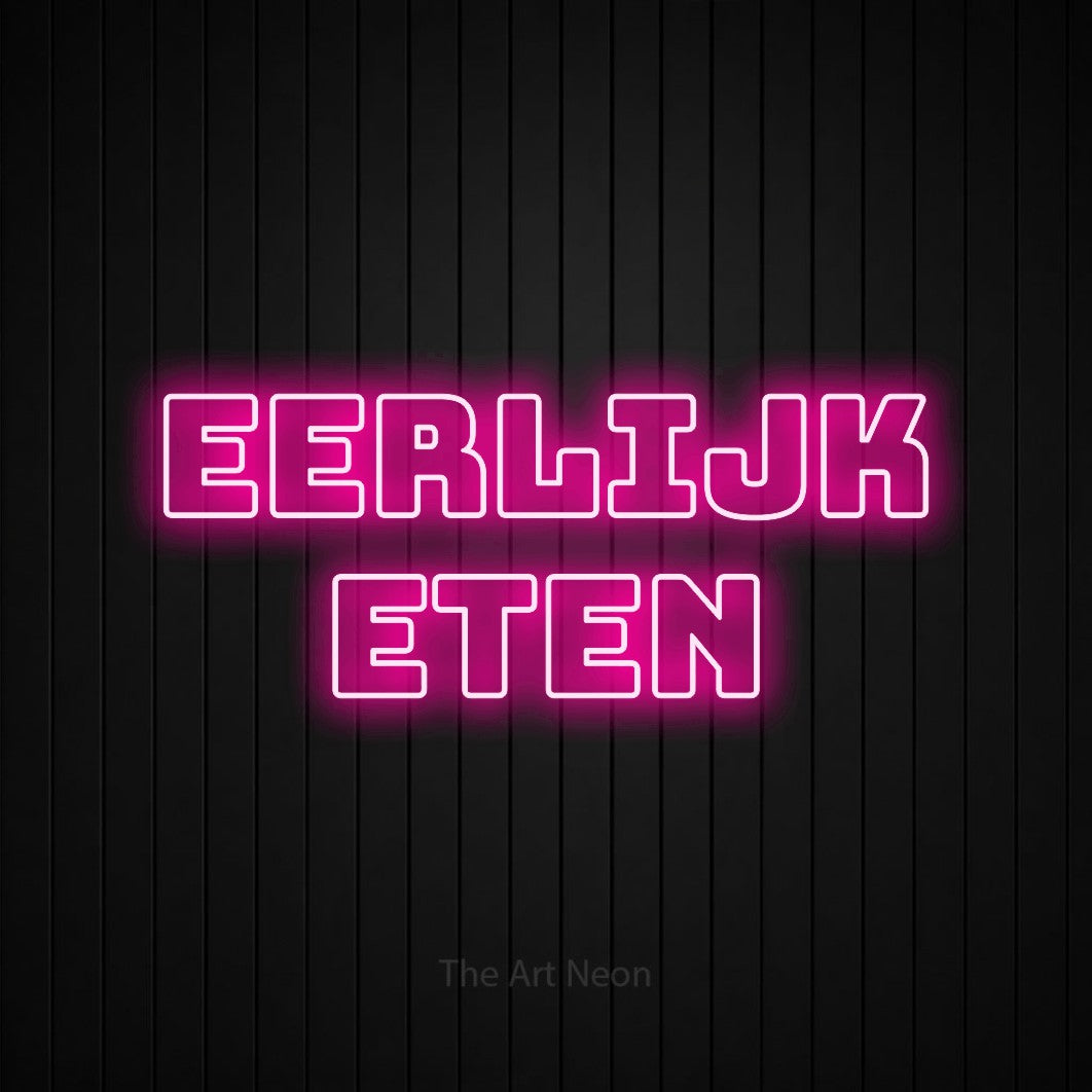 LED neon sign reading “EERLIJK ETEN”, arranged in 2 lines.