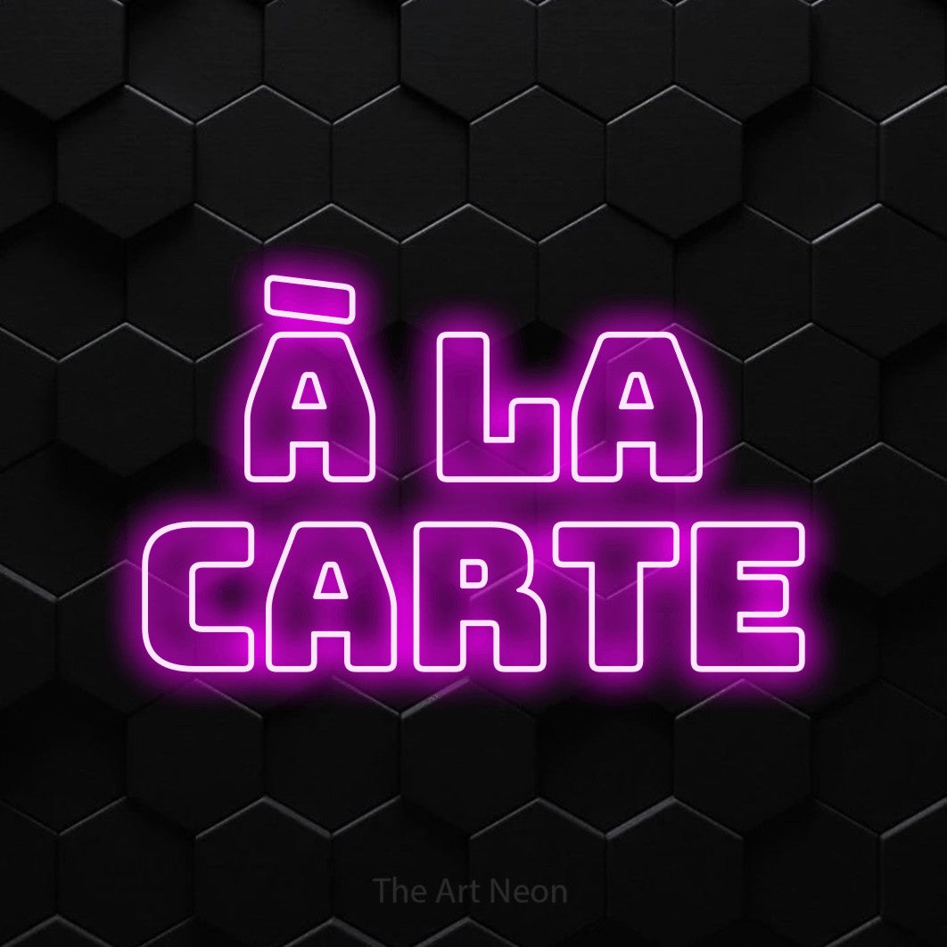 LED neon sign reading “À La Carte”, arranged in 2 lines.