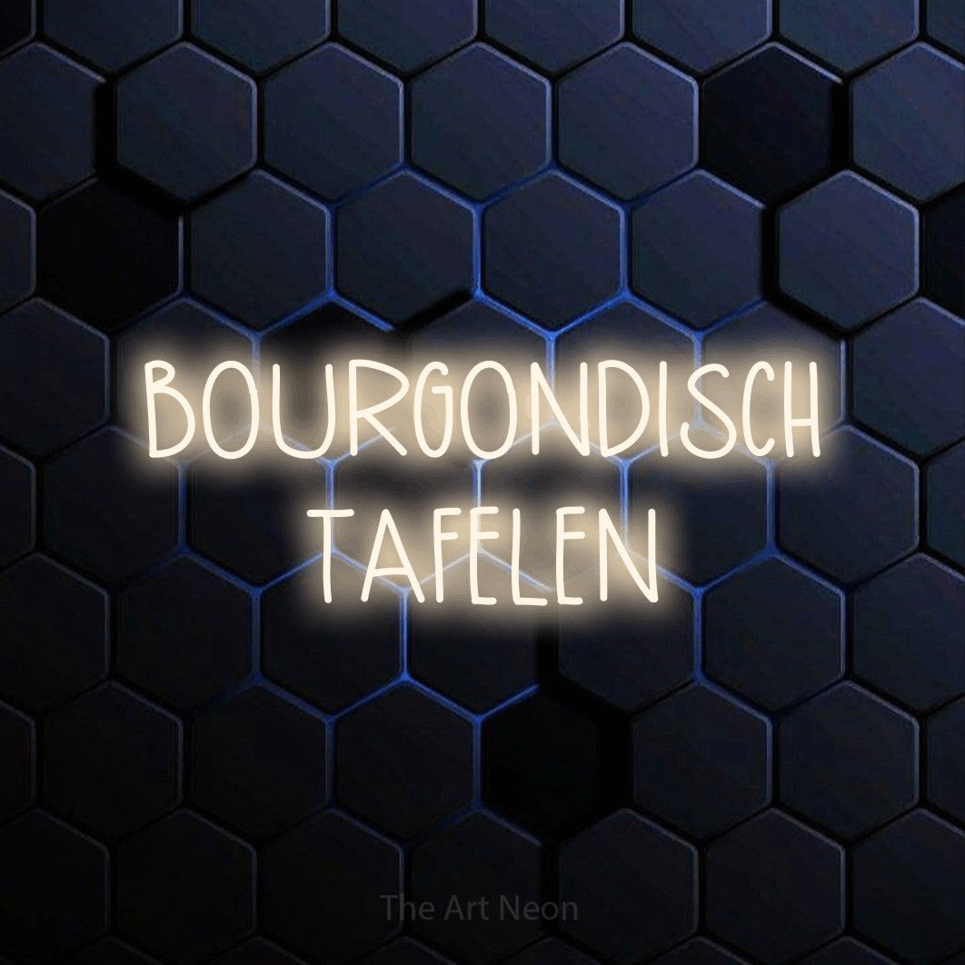 LED neon sign reading “BOURGONDISCH TAFELEN”, arranged in 2 lines.