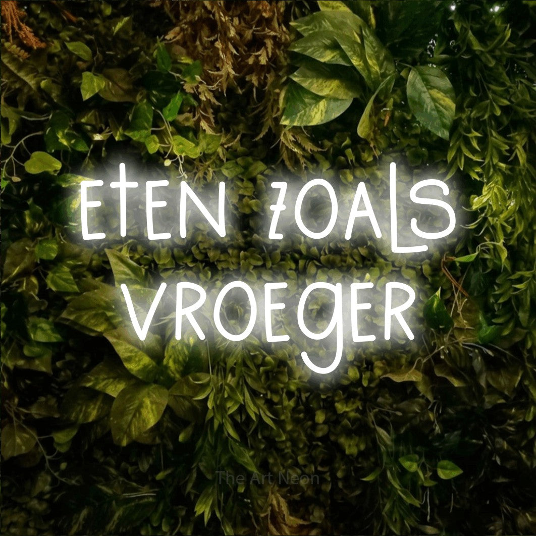 LED neon sign reading “eten zoals vroeger”, arranged in 2 lines.