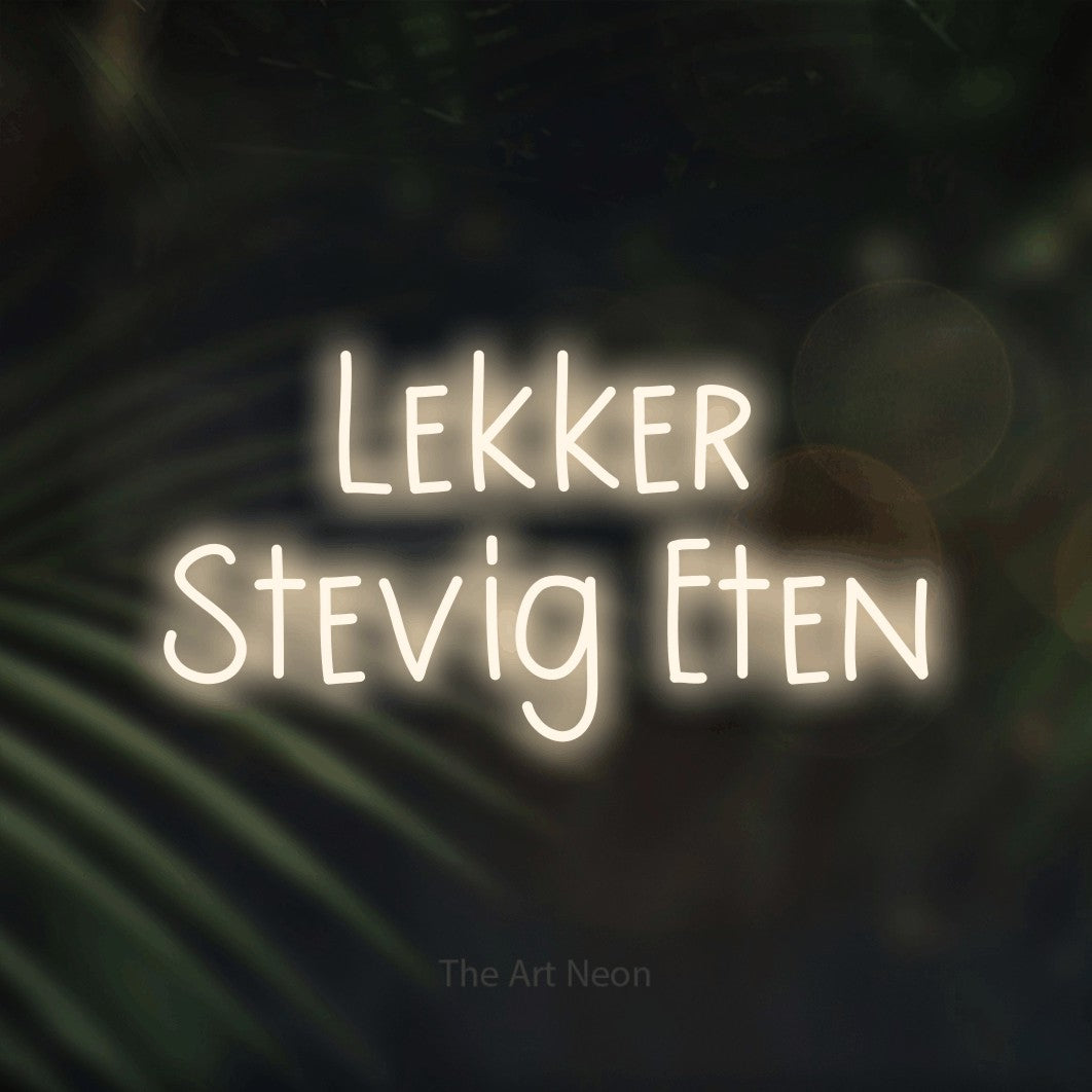 LED neon sign reading “Lekker Stevig Eten”, arranged in 2 lines.