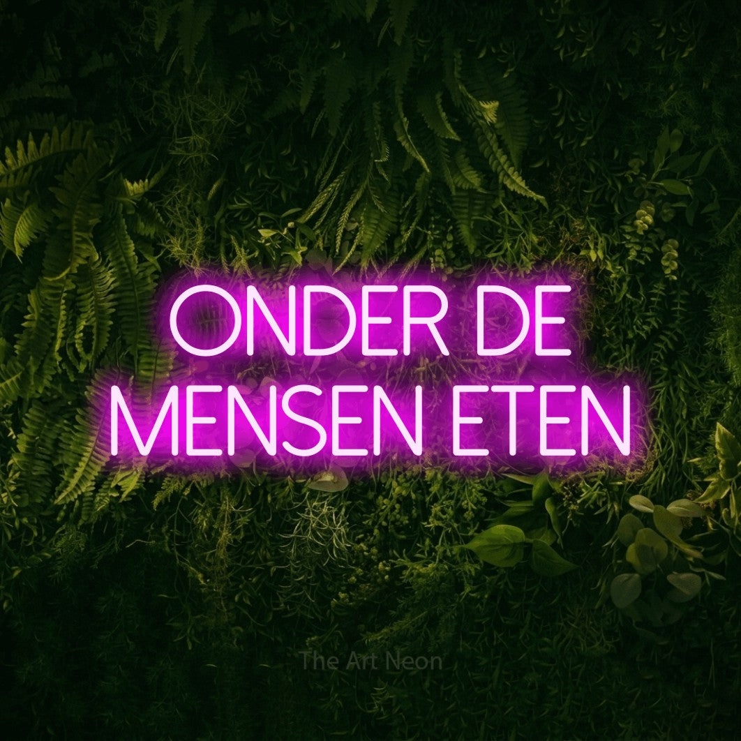 LED neon sign reading “ONDER DE MENSEN ETEN”, arranged in 2 lines.