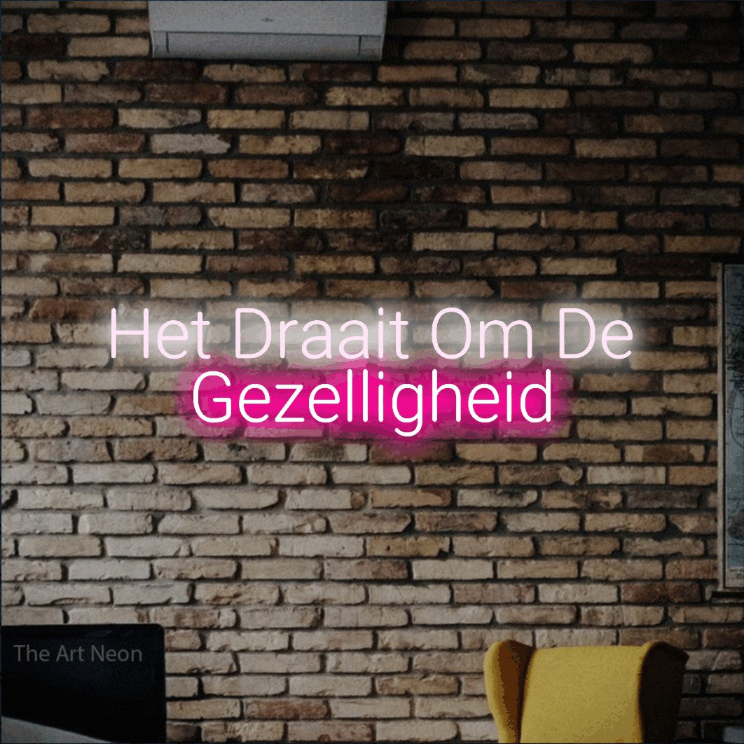 LED neon sign reading “Het Draait Om De Gezelligheid”, arranged in 2 lines.
