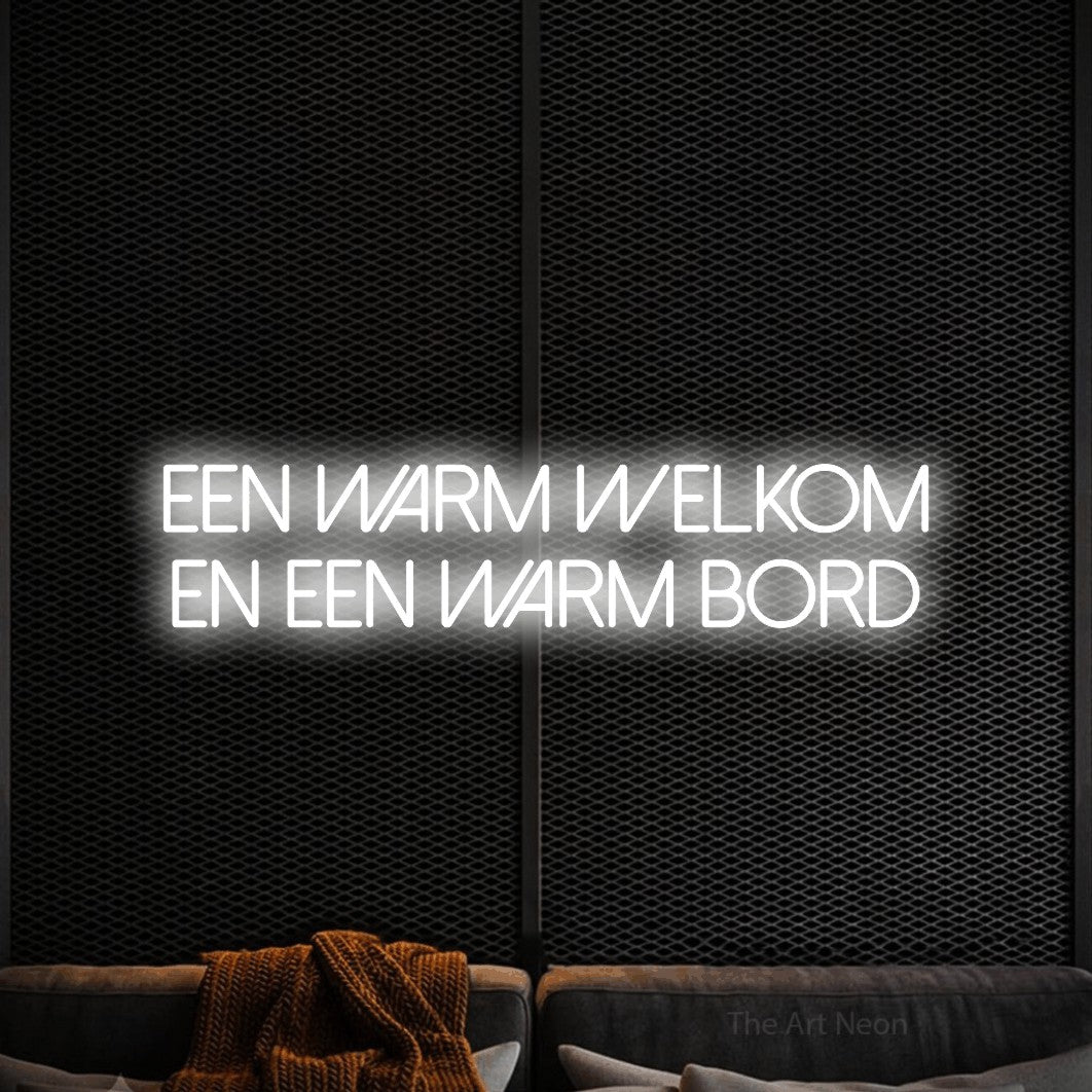 LED neon sign reading “een warm welkom en een warm bord”, arranged in 2 lines.