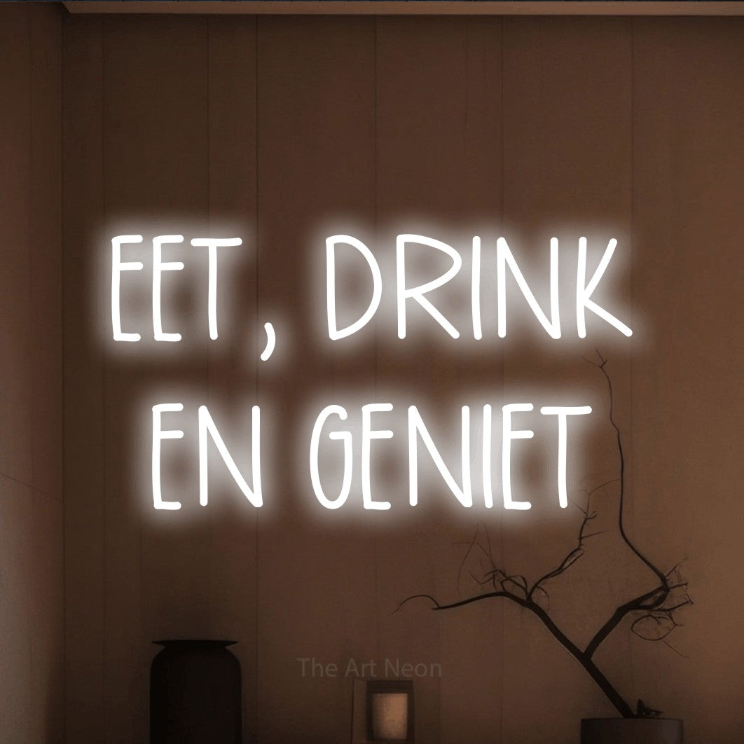 LED neon sign reading “EET, DRINK EN GENIET”, arranged in 2 lines.