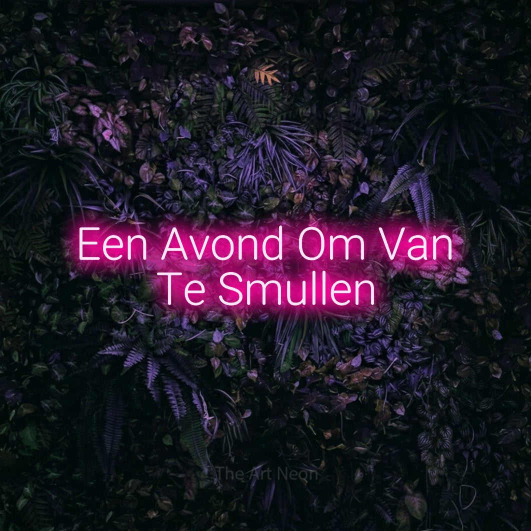 LED neon sign reading “Een Avond Om Van Te Smullen”, arranged in 2 lines.