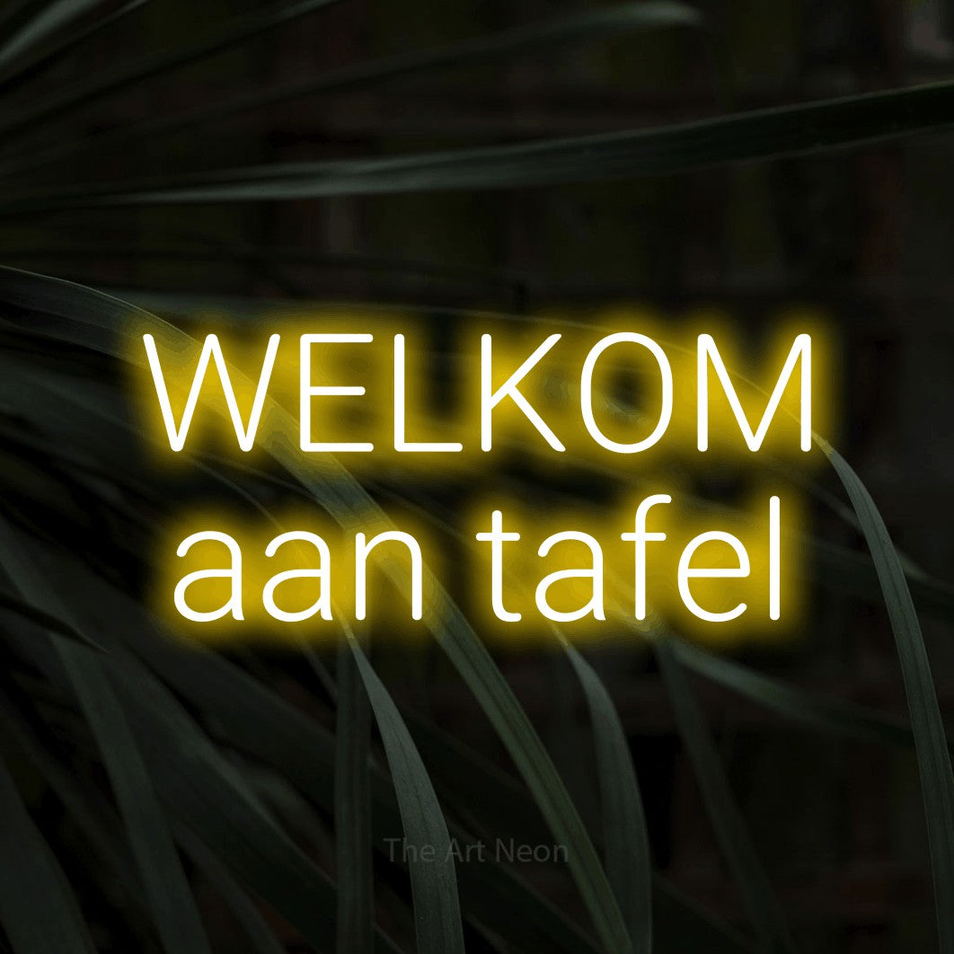 LED neon sign reading “WELKOM aan tafel”, arranged in 2 lines.