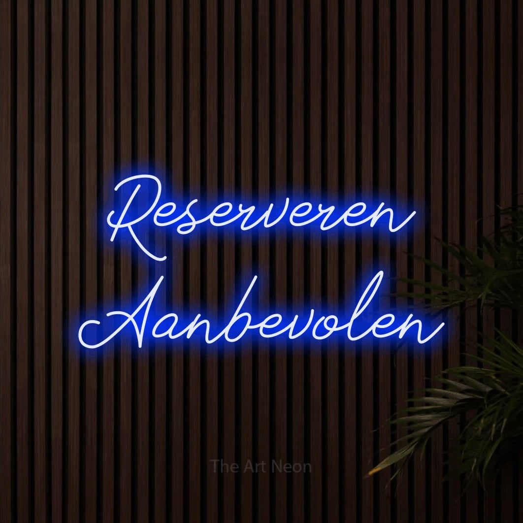 LED neon sign reading “Reserveren Aanbevolen”, arranged in 2 lines.