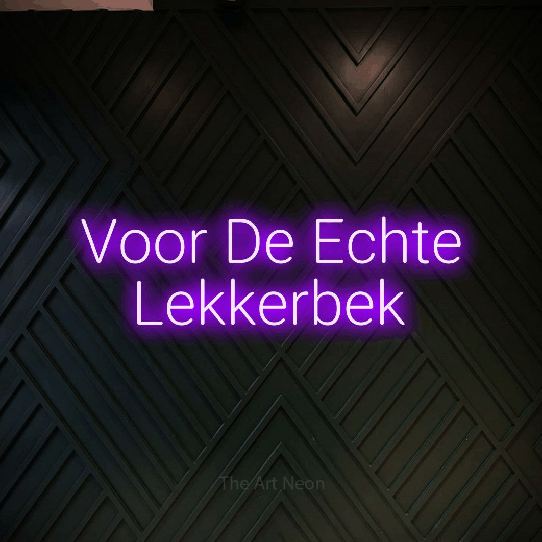 LED neon sign reading “Voor De Echte Lekkerbek”, arranged in 2 lines.