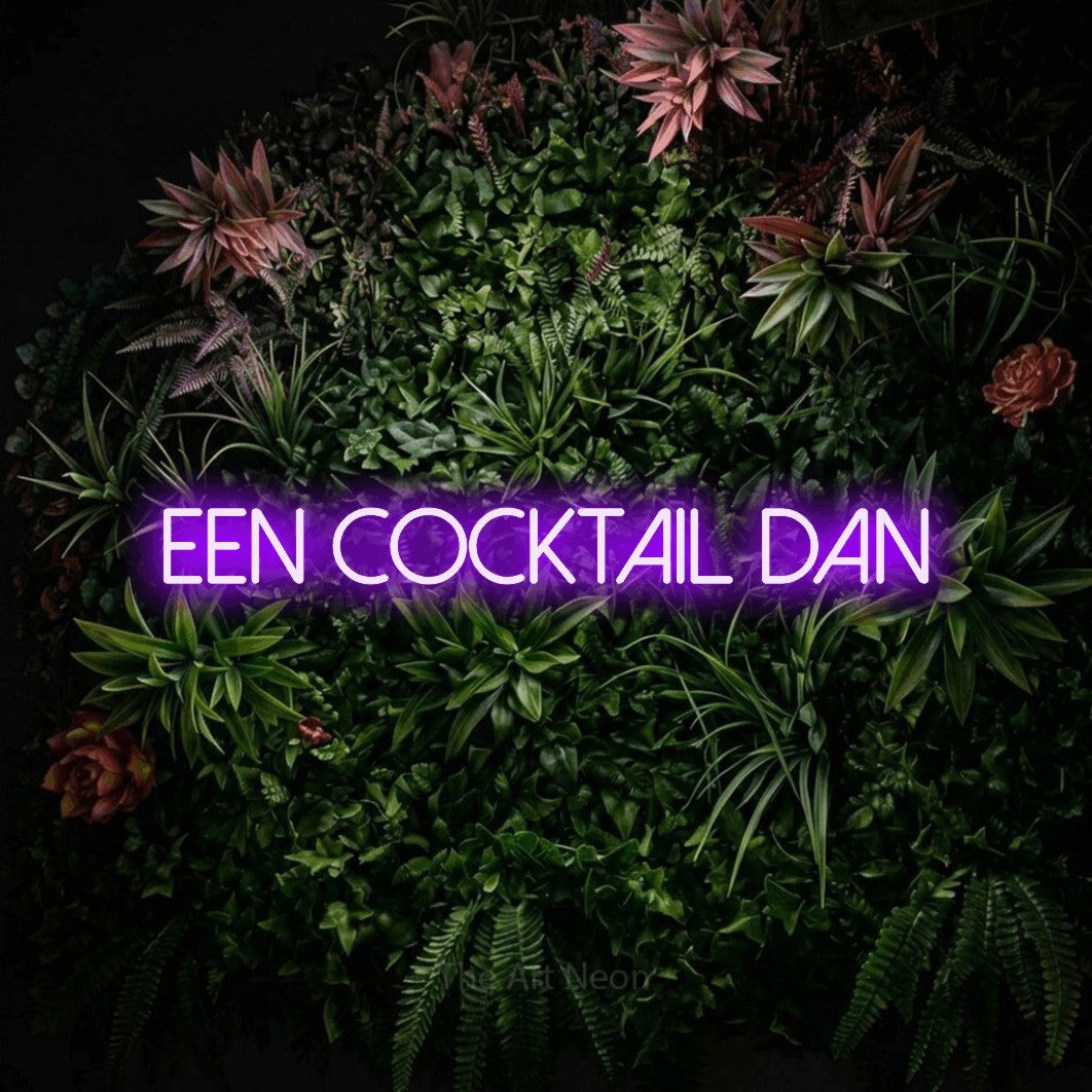 LED neon sign reading “Een Cocktail Dan”, arranged in a single line.