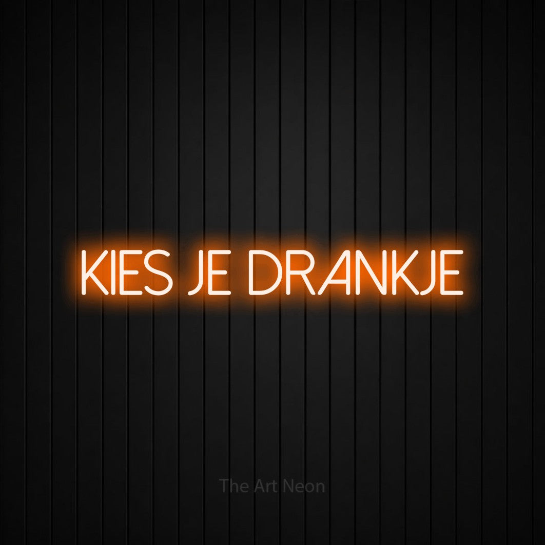 LED neon sign reading “Kies Je Drankje”, arranged in a single line.
