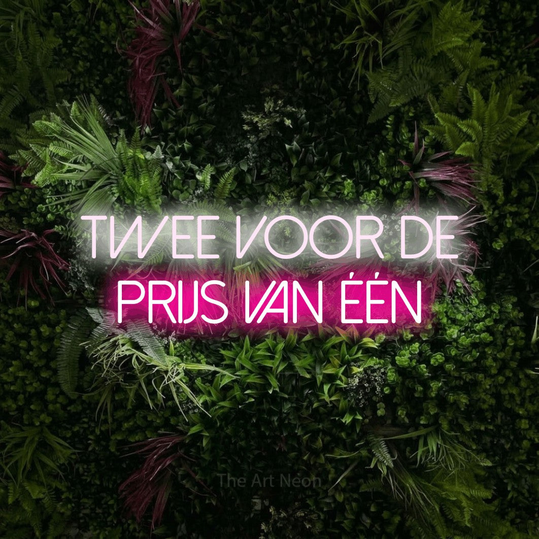 LED neon sign reading “twee voor de prijs van één”, arranged in 2 lines.