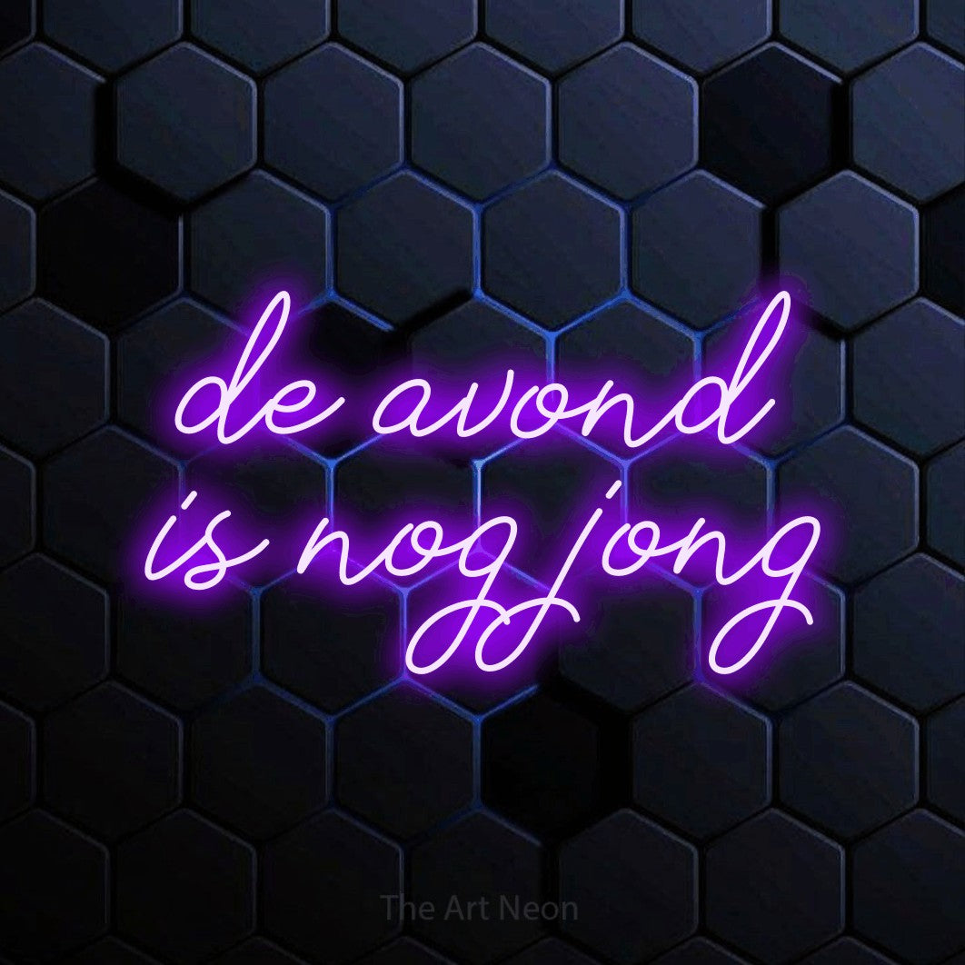 LED neon sign reading “de avond is nog jong”, arranged in 2 lines.
