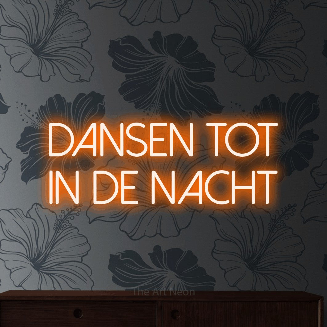 LED neon sign reading “DANSEN TOT IN DE NACHT”, arranged in 2 lines.