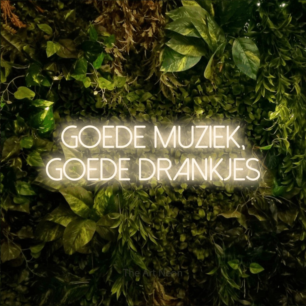 LED neon sign reading “GOEDE MUZIEK, GOEDE DRANKJES”, arranged in 2 lines.