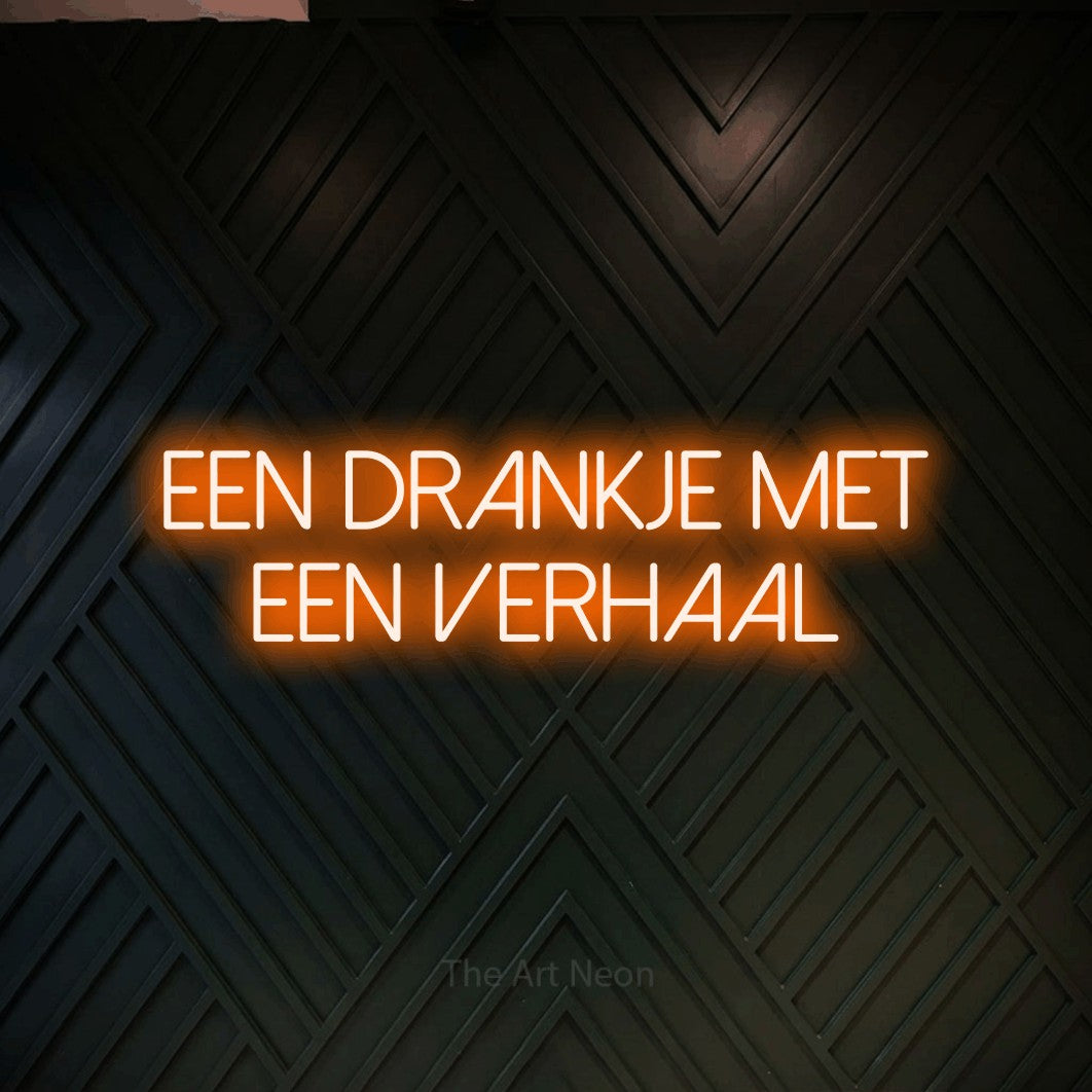 LED neon sign reading “Een drankje met een verhaal”, arranged in 2 lines.