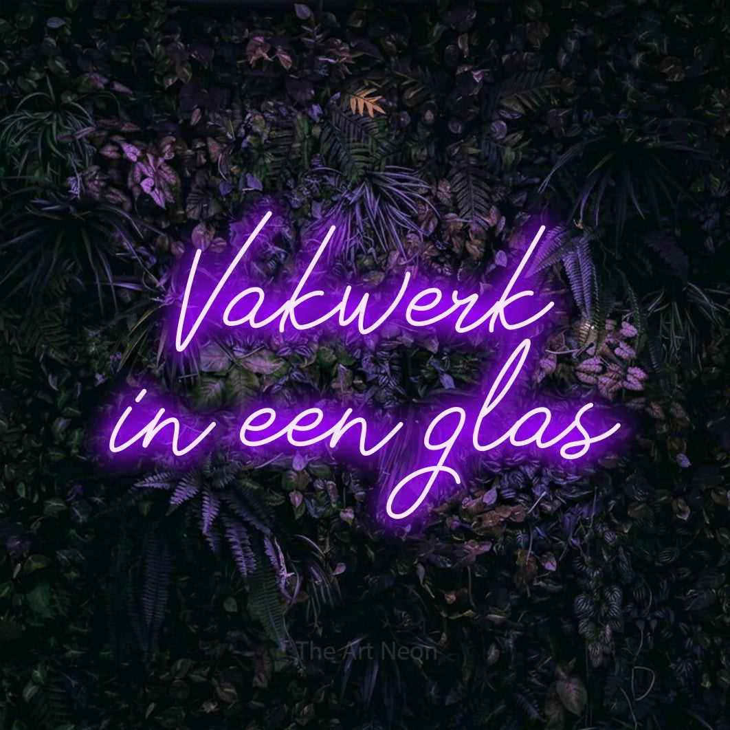 LED neon sign reading “Vakwerk in een glas”, arranged in 2 lines.