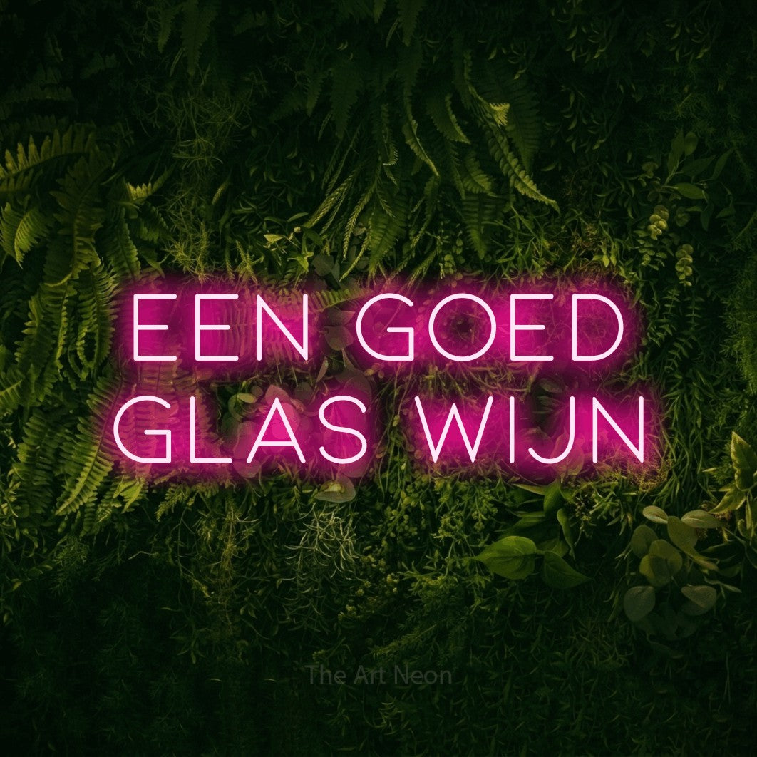 LED neon sign reading “Een Goed Glas Wijn”, arranged in 2 lines.