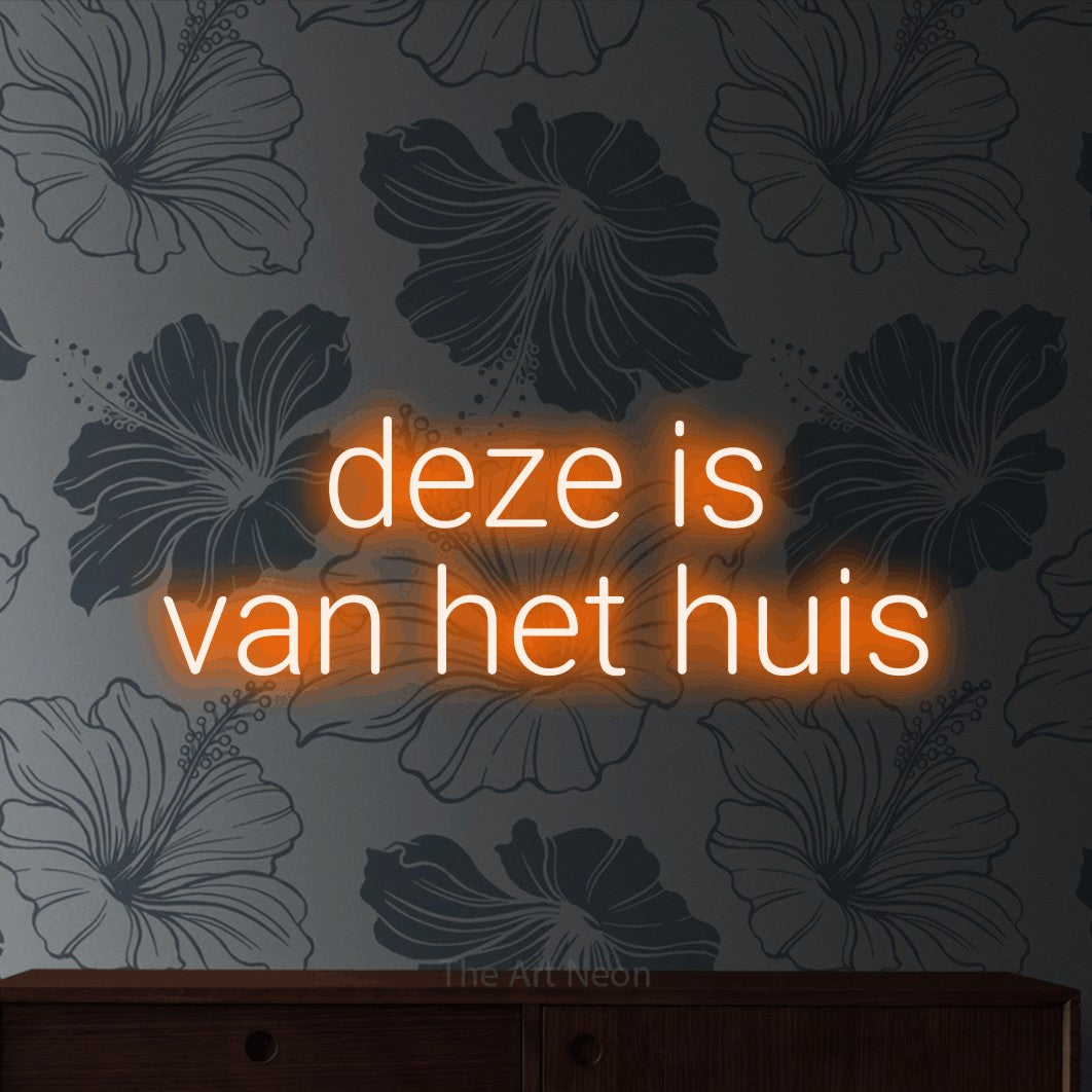 LED neon sign reading “deze is van het huis”, arranged in 2 lines.