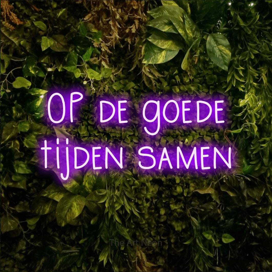 LED neon sign reading “OP de goede tijden samen”, arranged in 2 lines.