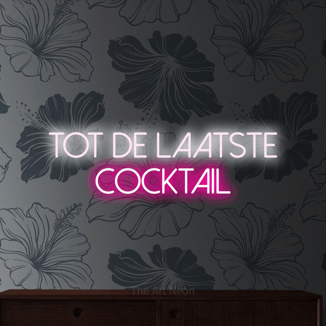 LED neon sign reading “Tot De Laatste Cocktail”, arranged in 2 lines.