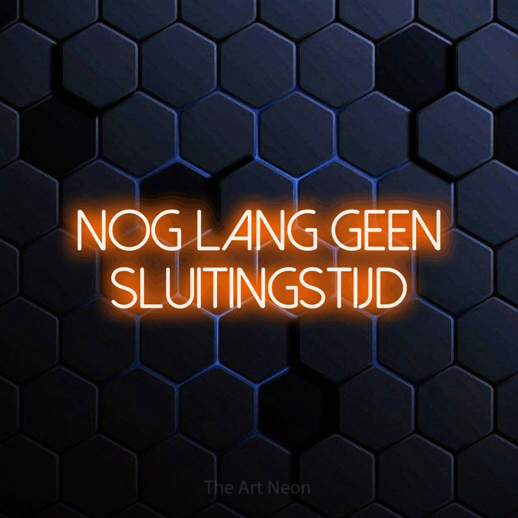 LED neon sign reading “Nog Lang Geen Sluitingstijd”, arranged in 2 lines.